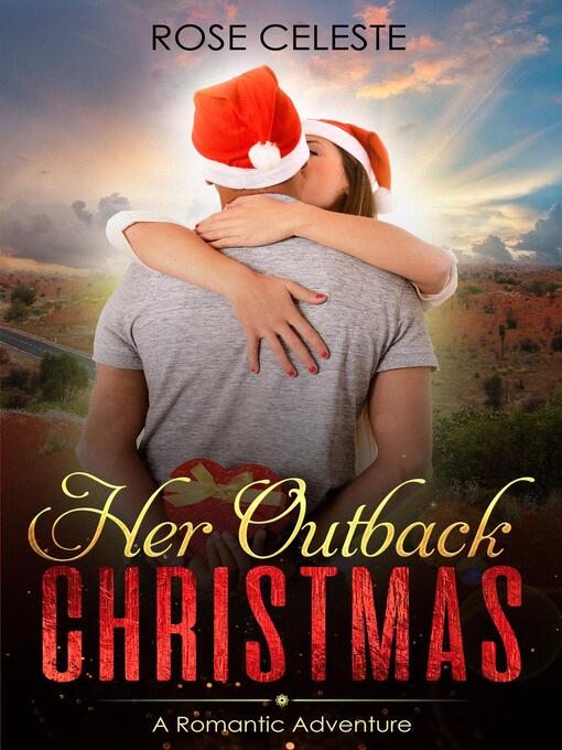 Title details for Her Outback Christmas by Rose Celeste - Available
